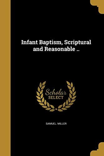 Tapa de Infant Baptism, Scriptural and Reasonable ..