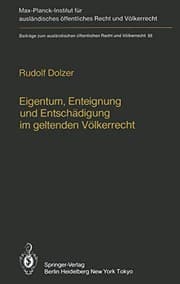Tapa de Eigentum, Enteignung und Entschädigung im geltenden Völkerrecht / Property, Expropriation and Compensation in Current International Law