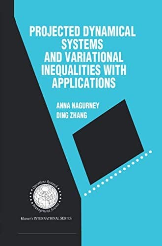 Tapa de Projected Dynamical Systems and Variational Inequalities with Applications