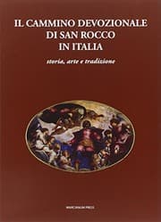 Tapa de Il cammino devozionale di San Rocco in Italia. Storia, arte e tradizione