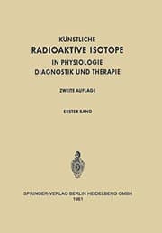 Tapa de Radioactive Isotopes in Physiology Diagnostics and Therapy / Künstliche Radioaktive Isotope in Physiologie Diagnostik und Therapie