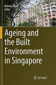 Tapa de Ageing and the Built Environment in Singapore