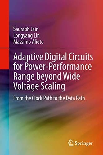 Tapa de Adaptive Digital Circuits for Power-Performance Range beyond Wide Voltage Scaling