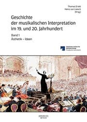Tapa de Geschichte der musikalischen Interpretation im 19. und 20. Jahrhundert, Band 1