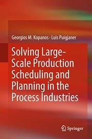 Tapa de Solving Large-Scale Production Scheduling and Planning in the Process Industries