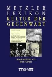 Tapa de Metzler Lexikon Kultur der Gegenwart. Themen und Theorien, Formen und Institutionen seit 1945