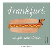 Tapa de Frankfurt, un gos amb classe