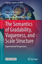 Tapa de The Semantics of Gradability, Vagueness, and Scale Structure