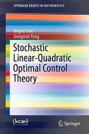 Tapa de Stochastic Linear-Quadratic Optimal Control Theory : Open-Loop and Closed-Loop Solutions