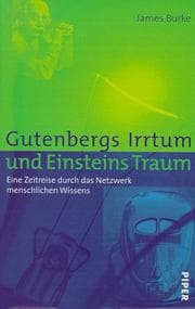 Tapa de Gutenbergs Irrtum und Einsteins Traum. Eine Zeitreise durch das Netzwerk menschlichen Wissens