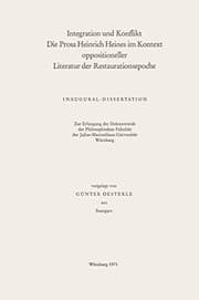 Tapa de Integration und Konflikt die Prosa Heinrich Heines im Kontext oppositioneller Literatur der Restaurationsepoche