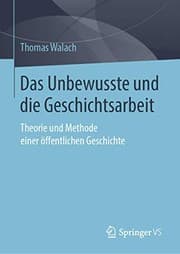 Tapa de Das Unbewusste und die Geschichtsarbeit