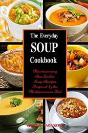 Tapa de The Everyday Soup Cookbook : Heartwarming Slow Cooker Soup Recipes Inspired by the Mediterranean Diet