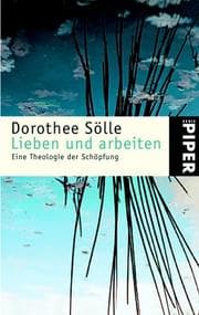 Tapa de Lieben und arbeiten. Eine Theologie der Schöpfung