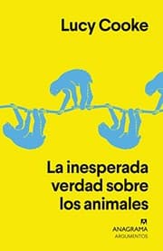 Tapa de La inesperada verdad sobre los animales