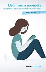 Tapa de Llegir per a aprendre. Guia pràctica per a fomentar la lectura a l'escola