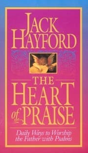 Tapa de The Heart of Praise Daily Ways to Worship the Father With Psalms