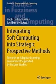 Tapa de Integrating Soft Computing into Strategic Prospective Methods