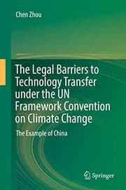 Tapa de The Legal Barriers to Technology Transfer under the UN Framework Convention on Climate Change