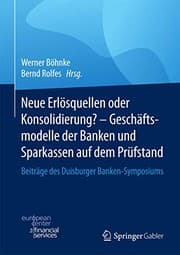 Tapa de Neue Erlösquellen oder Konsolidierung? – Geschäftsmodelle der Banken und Sparkassen auf dem Prüfstand