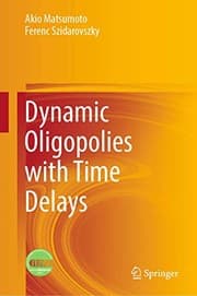Tapa de Dynamic Oligopolies with Time Delays
