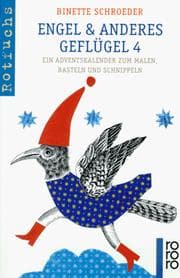 Tapa de Engel und anderes Geflügel 4. Ein Adventskalender zum Malen, Basteln und Schnippeln