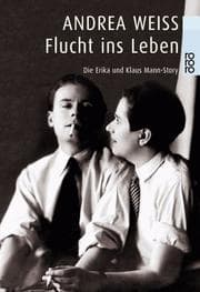 Tapa de Flucht ins Leben. Die Erika und Klaus Mann- Story