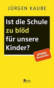 Tapa de Ist die Schule zu blöd für unsere Kinder?