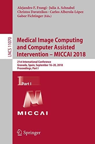Tapa de Medical Image Computing and Computer Assisted Intervention – MICCAI 2018