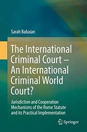 Tapa de The International Criminal Court – An International Criminal World Court?