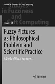 Tapa de Fuzzy Pictures as Philosophical Problem and Scientific Practice