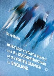 Tapa de Austerity, Youth Policy and the Deconstruction of the Youth Service in England