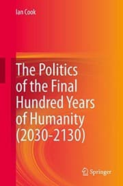 Tapa de The Politics of the Final Hundred Years of Humanity