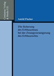 Tapa de Die Sicherung des Erbbauzinses bei der Zwangsversteigerung des Erbbaurechts