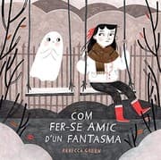 Tapa de Com fer-se amic d'un fantasma