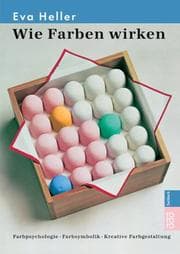 Tapa de Wie Farben wirken. Sonderausgabe. Farbpsychologie. Farbsymbolik. Kreative Farbgestaltung