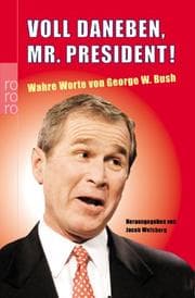 Tapa de Voll daneben, Mr. President! Wahre Worte von George W. Bush.