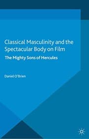 Tapa de Classical Masculinity and the Spectacular Body on Film