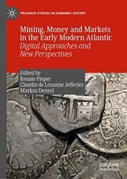 Tapa de Mining, Money and Markets in the Early Modern Atlantic