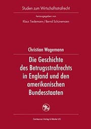 Tapa de Die Geschichte des Betrugsstrafrechts in England und den amerikanischen Bundesstaaten