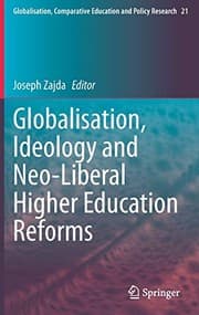 Tapa de Globalisation, Ideology and Neo-Liberal Higher Education Reforms