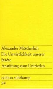 Tapa de Die Unwirtlichkeit unserer Städte. Anstiftung zum Unfrieden