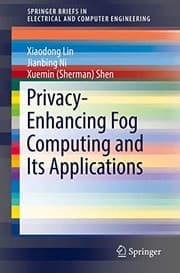 Tapa de Privacy-Enhancing Fog Computing and Its Applications