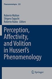 Tapa de Perception, Affectivity, and Volition in Husserl’s Phenomenology