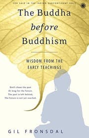Tapa de The Buddha before Buddhism [Nov 30, 2017] Gil Fronsdal