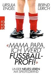 Tapa de Mama, Papa, ich werd' Fußballprofi!