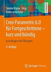 Tapa de Creo Parametric 6.0 für Fortgeschrittene – kurz und bündig