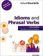 Tapa de Oxford Word Skills Intermediate Idioms and Phrasal Verbs Student's Book with Key