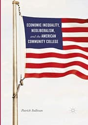 Tapa de Economic Inequality, Neoliberalism, and the American Community College