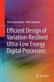 Tapa de Efficient Design of Variation-Resilient Ultra-Low Energy Digital Processors